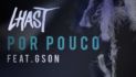 Lhast & Gson - Por Pouco - letra - lyrics - videoclip
