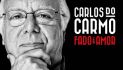 Carlos do Carmo - Fado é Amor - Coliseus