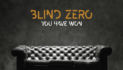 You Have Won - Blind Zero