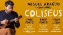 Miguel Araújo - Coliseus de Lisboa - Porto