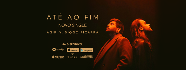 Até ao Fim - Agir & Diogo Piçarra - letra - lyrics