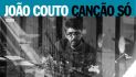João Couto - Canção Só