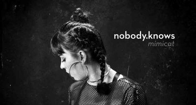 Mimicat - Nobody Knows - lyrics - letra