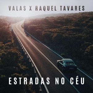 Valas - Estradas No Céu ft. Raquel Tavares - letra - lyrics 