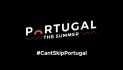Turismo de Portugal - Portugal. The Summer - C'ant Skip