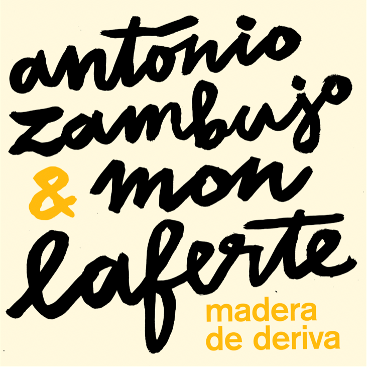 António Zambujo - Mon Laferte - Madera de Deriva