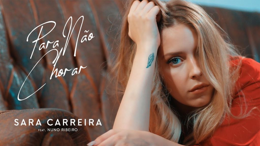 Sara Carreira - Para Não Chorar - Nuno Ribeiro - letra