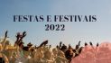 festas e festivais 2022 cartaz- bilhetes - alinhamento - artistas