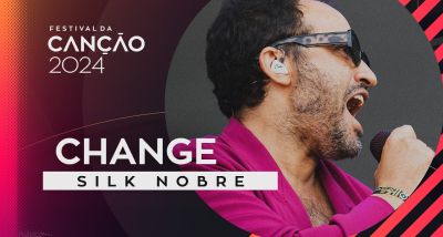 silk nobre – change letra - biografia - festival da canção